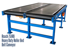 Roach 751RB Heavy Duty Roller Bed Belt Conveyors are built to handle loads up to 1200 lbs of sheet metal at 300 fpm. (Double conveyor shown)