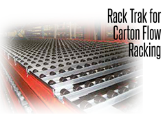 The wheeled tracks of Rack-Trak carton flow are manufactured to drop onto step-beams for quick, easy conversions. Self-tracking lane assemblies are available in custom spacing configurations to meet all application requirements.