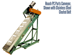 Roach Model PC Parts Handling Conveyor with Cleated Stainless Steel Belt