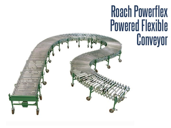 Roach Powerflex Powered Flexible Conveyor can instantly set up conveyor lines for shipping, receiving and assembly, packaging, and plant floors