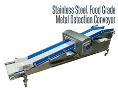 Stainless steel, food grade and washdown safe metal detection conveyor.