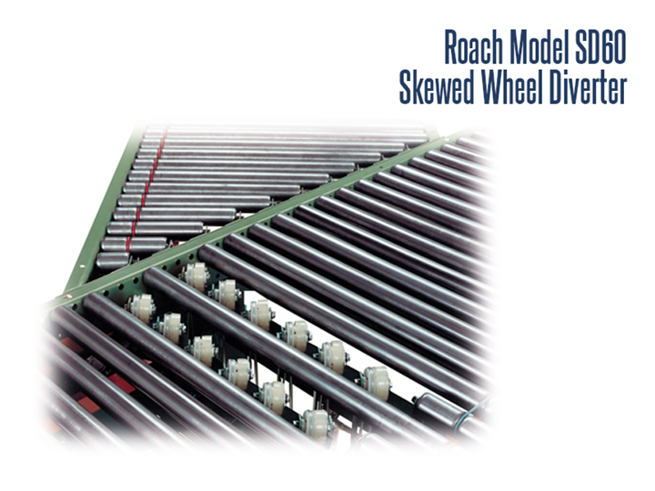 The Roach Model SD 60 can take a package and divert it from one line to another. Both the skewed wheel diverter and the roller diverter can be used as a means of diverting from the narrow belt sorter.