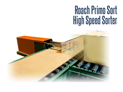 The Roach Primo Sort High Speed Sorter (formerly known as the Roach Model HSS2) was developed and improved to accommodate the increased demand for high speed distribution and sortation equipment.