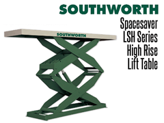 LSH Spacesaver High Rise hydraulic lift tables can be used as personnel work platforms, as cargo lifts, between levels as mezzanine lifts, for automated palletizing systems, and for positioning test apparatus or tools.