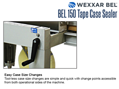 Easy Case Size Changes Tool-less case size changes are simple and quick with change points accessible from both operational sides of the machine.